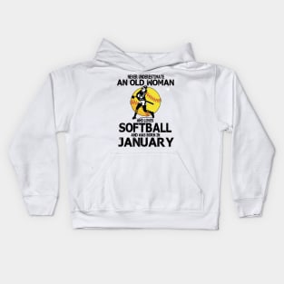 Never Underestimate A Woman Loves Softball & Born In January Kids Hoodie